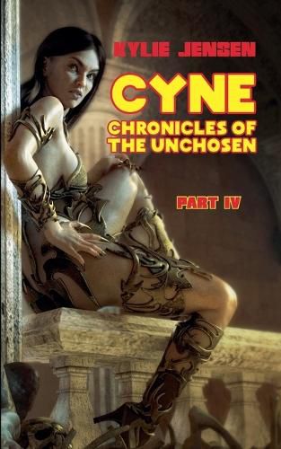 Cover image for Cyne - Chronicles of the Unchosen (Part IV)