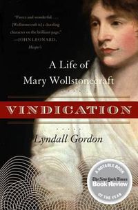 Cover image for Vindication: A Life of Mary Wollstonecraft