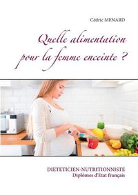 Cover image for Quelle alimentation pour la femme enceinte ?