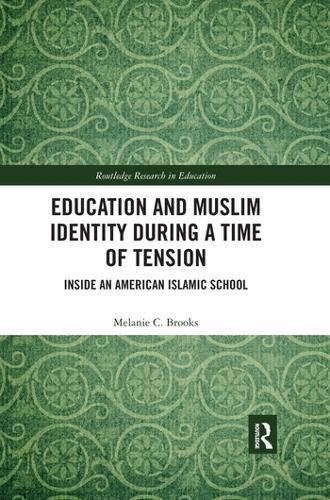 Cover image for Education and Muslim Identity During a Time of Tension: Inside an American Islamic School