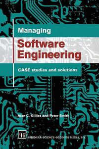 Cover image for Managing Software Engineering: CASE studies and solutions