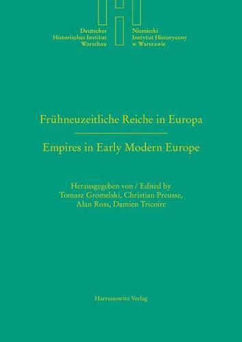 Cover image for Fruhneuzeitliche Reiche in Europa. Empires in Early Modern Europe: Das Heilige Romische Reich Und Polen-Litauen Im Vergleich. the Holy Roman Empire and Poland-Lithuania in Comparison