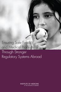 Cover image for Ensuring Safe Foods and Medical Products Through Stronger Regulatory Systems Abroad