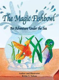 Cover image for The Magic Fishbowl: An Adventure Under the Sea