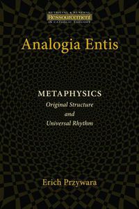 Cover image for Analogia Entis: Metaphysics: Original Structure and Universal Rhythm