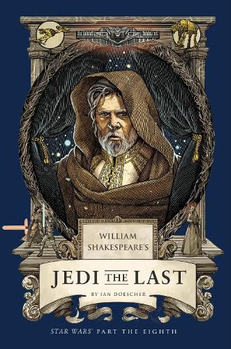 William Shakespeare's Jedi the Last: Star Wars Part the Eighth