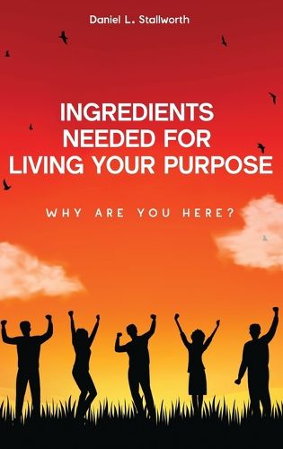 Cover image for Ingredients Needed For Living Your Purpose