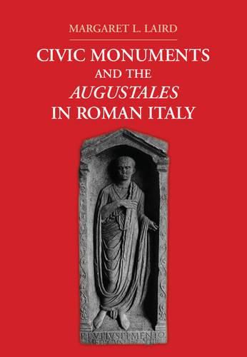 Cover image for Civic Monuments and the Augustales in Roman Italy