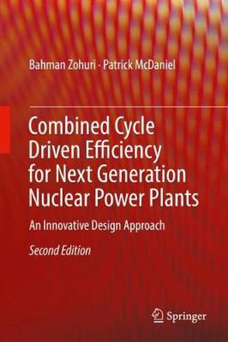 Cover image for Combined Cycle Driven Efficiency for Next Generation Nuclear Power Plants: An Innovative Design Approach
