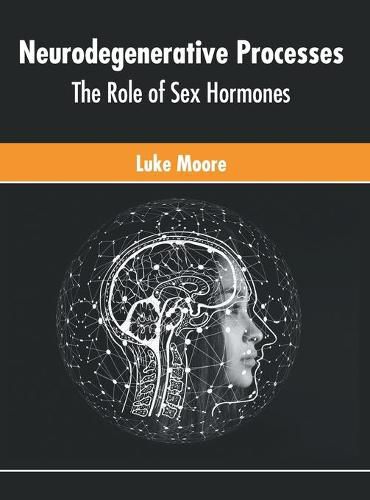 Cover image for Neurodegenerative Processes: The Role of Sex Hormones