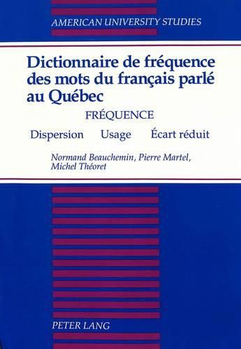 Cover image for Dictionnaire de Frequence des Mots du Francais Parle au Quebec: Frequence - Dispersion - Usage - Ecart Reduit