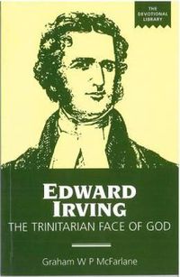 Cover image for Edward Irving: The Trinitarian Face of God