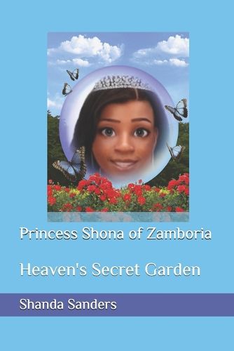 Cover image for Princess Shona of Zamboria: Heaven's Secret Garden