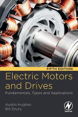 Cover image for Electric Motors and Drives: Fundamentals, Types and Applications