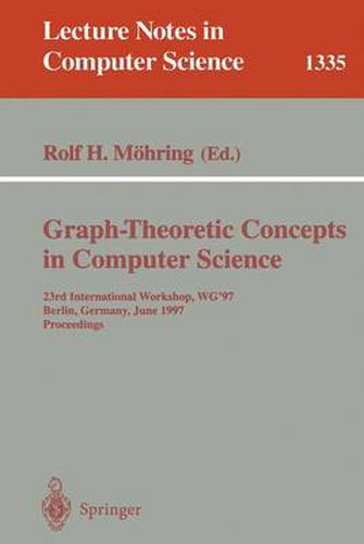 Cover image for Graph-Theoretic Concepts in Computer Science: 23rd International Workshop, WG'97, Berlin, Germany, June 18-20, 1997. Proceedings