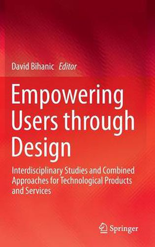 Cover image for Empowering Users through Design: Interdisciplinary Studies and Combined Approaches for Technological Products and Services