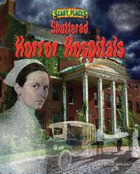 Cover image for Shuttered Horror Hospitals