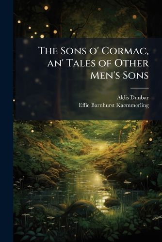 Cover image for The Sons o' Cormac, an' Tales of Other Men's Sons