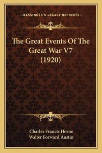 Cover image for The Great Events of the Great War V7 (1920)