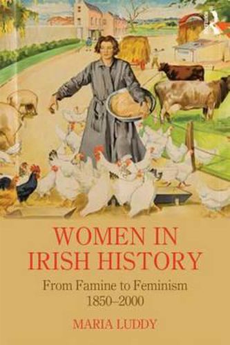 Cover image for Women in Irish History from Famine to Feminism: 1850-2000