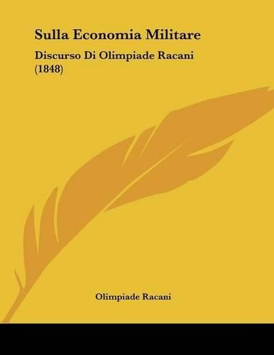 Cover image for Sulla Economia Militare: Discurso Di Olimpiade Racani (1848)