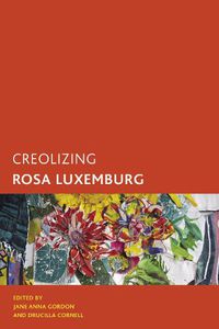 Cover image for Creolizing Rosa Luxemburg