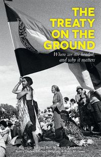 Cover image for The Treaty on the Ground: Where we are headed, and why it matters