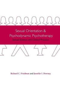 Cover image for Sexual Orientation and Psychodynamic Psychotherapy: Sexual Science and Clinical Practice