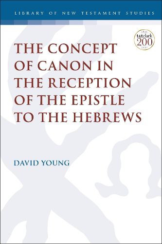 Cover image for The Concept of Canon in the Reception of the Epistle to the Hebrews