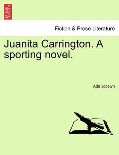 Cover image for Juanita Carrington. a Sporting Novel.