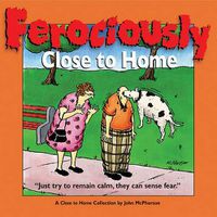 Cover image for Ferociously Close to Home: A Close to Home Collection