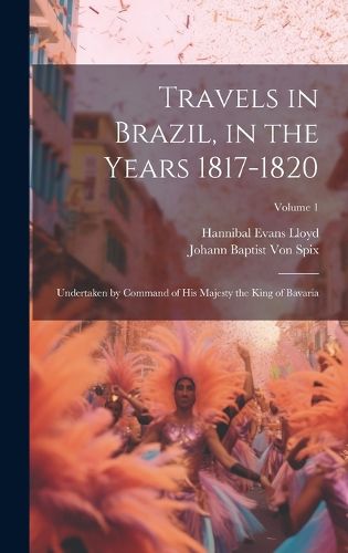Cover image for Travels in Brazil, in the Years 1817-1820
