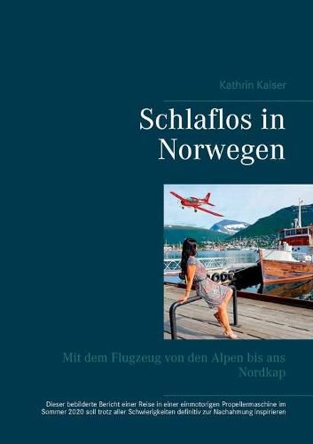 Cover image for Schlaflos in Norwegen: Mit dem Flugzeug von den Alpen bis ans Nordkap