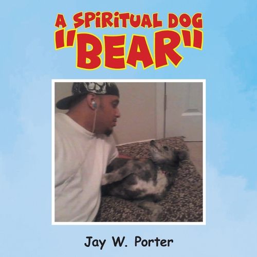 Cover image for A Spiritual Dog "Bear"