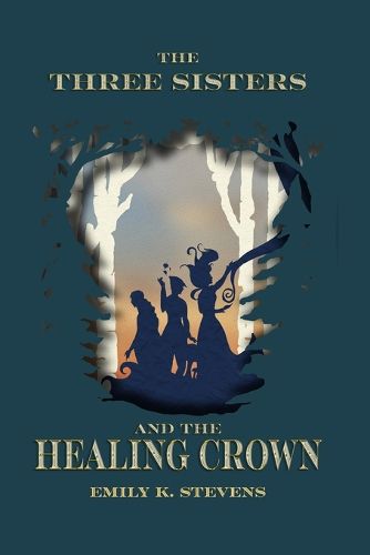 Cover image for The Three Sisters and the Healing Crown