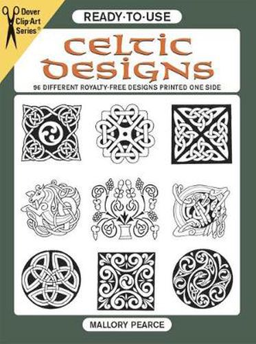 Cover image for Ready-to-Use Celtic Designs: 96 Different Royalty-Free Designs Printed One Side