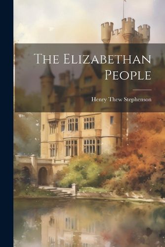 Cover image for The Elizabethan People