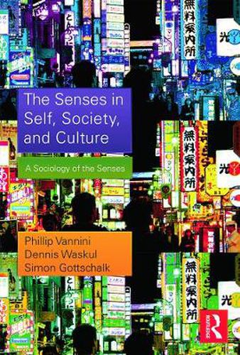 The Senses in Self, Society, and Culture: A Sociology of the Senses