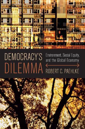 Cover image for Democracy's Dilemma: Environment, Social Equity and the Global Economy