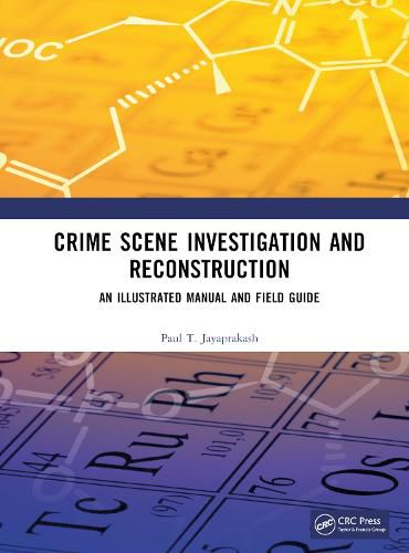 Cover image for Crime Scene Investigation and Reconstruction: An Illustrated Manual and Field Guide