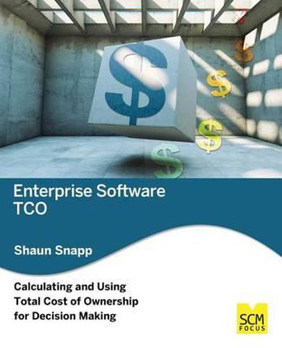 Cover image for Enterprise Software Tco: Calculating and Using Total Cost of Ownership for Decision Making