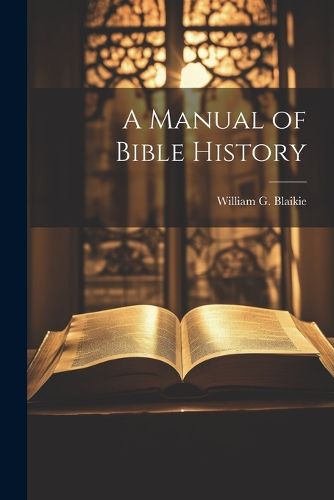 A Manual of Bible History