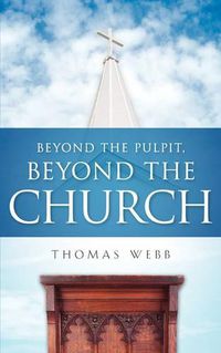 Cover image for Beyond the Pulpit, Beyond the Church