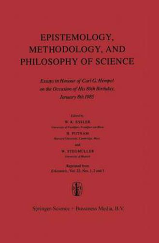 Cover image for Epistemology, Methodology, and Philosophy of Science: Essays in Honour of Carl G. Hempel on the Occasion of His 80th Birthday, January 8th 1985