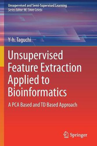 Cover image for Unsupervised Feature Extraction Applied to Bioinformatics: A PCA Based and TD Based Approach