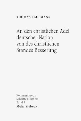 Cover image for An den christlichen Adel deutscher Nation von des christlichen Standes Besserung