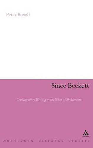 Cover image for Since Beckett: Contemporary Writing in the Wake of Modernism