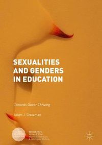 Cover image for Sexualities and Genders in Education: Towards Queer Thriving