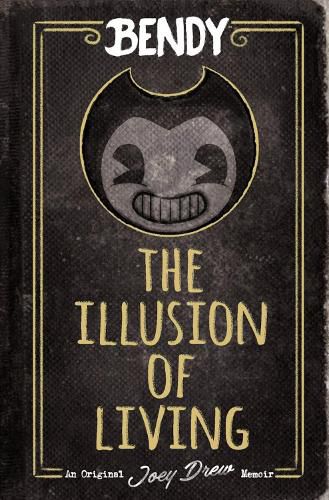 Cover image for Bendy: The Illusion of Living