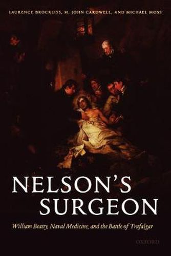 Cover image for Nelson's Surgeon: William Beatty, Naval Medicine, and the Battle of Trafalgar